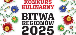 Plakat promujący konkurs kulinarny "Bitwa Regionów 2025". Na białym tle kolorowe kwiaty ludowe, data zgłoszeń do 25 kwietnia. Logo konkursu u góry oraz informacje o patronacie Ministerstwa Rolnictwa.