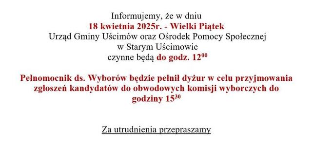 Baner informacyjny Urzędu Gminy Uścimów. Urząd i Ośrodek Pomocy Społecznej czynne do godz. 12:00 w Wielki Piątek, 18 kwietnia 2025 r. Przyjmowanie zgłoszeń kandydatów do komisji wyborczych do godz. 15:30.