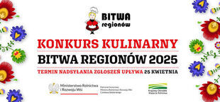 Grafika promująca "Bitwę Regionów 2025", czyli konkurs kulinarny. Na górze rysunek kobiety w tradycyjnym stroju. Wokół kolorowe kwiaty ludowe. Na dole logotypy organizatorów i termin zgłoszeń: 25 kwietnia.