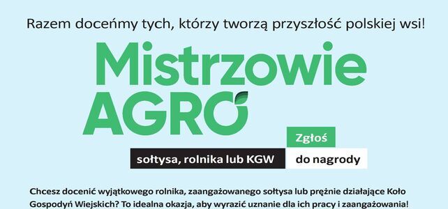 Plakat promujący konkurs „Mistrzowie AGRO”. Zachęca do zgłoszeń sołtysów, rolników i koła gospodyń wiejskich do nagrody. Zawiera kategorie konkursowe i partnerów wydarzenia. Dominują kolory zielony i żółty.