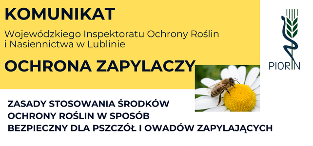 Komunikat od Inspektoratu Ochrony Roślin dotyczący ochrony zapylaczy. Zawiera zasady stosowania środków ochrony roślin, podkreślając bezpieczeństwo dla pszczół i owadów. Piktogram pszczoły i rośliny.
