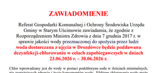 Zawiadomienie od Referatu Gospodarki Komunalnej w Starym Uściemowie o podawaniu dezynfekcji-chlorowania wody w dniach 23.06.2026 - 30.06.2026. Prośba o odstawienie wody na 24h przed użyciem. Przeprosiny za utrudnienia.