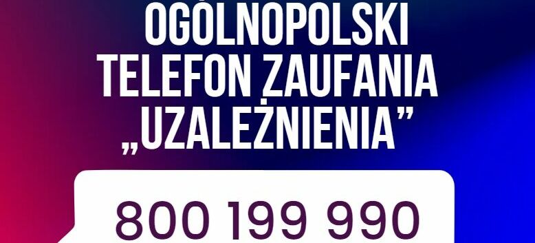 napis   Ogólnopolski Telefon Zaufania „Uzależnienia”- 800 199 990.