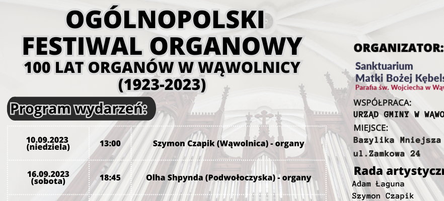 OGÓLNOPOLSKI FESTIWAL ORGANOWY 100 LAT ORGANÓW W WĄWOLNICY (1923-2023)