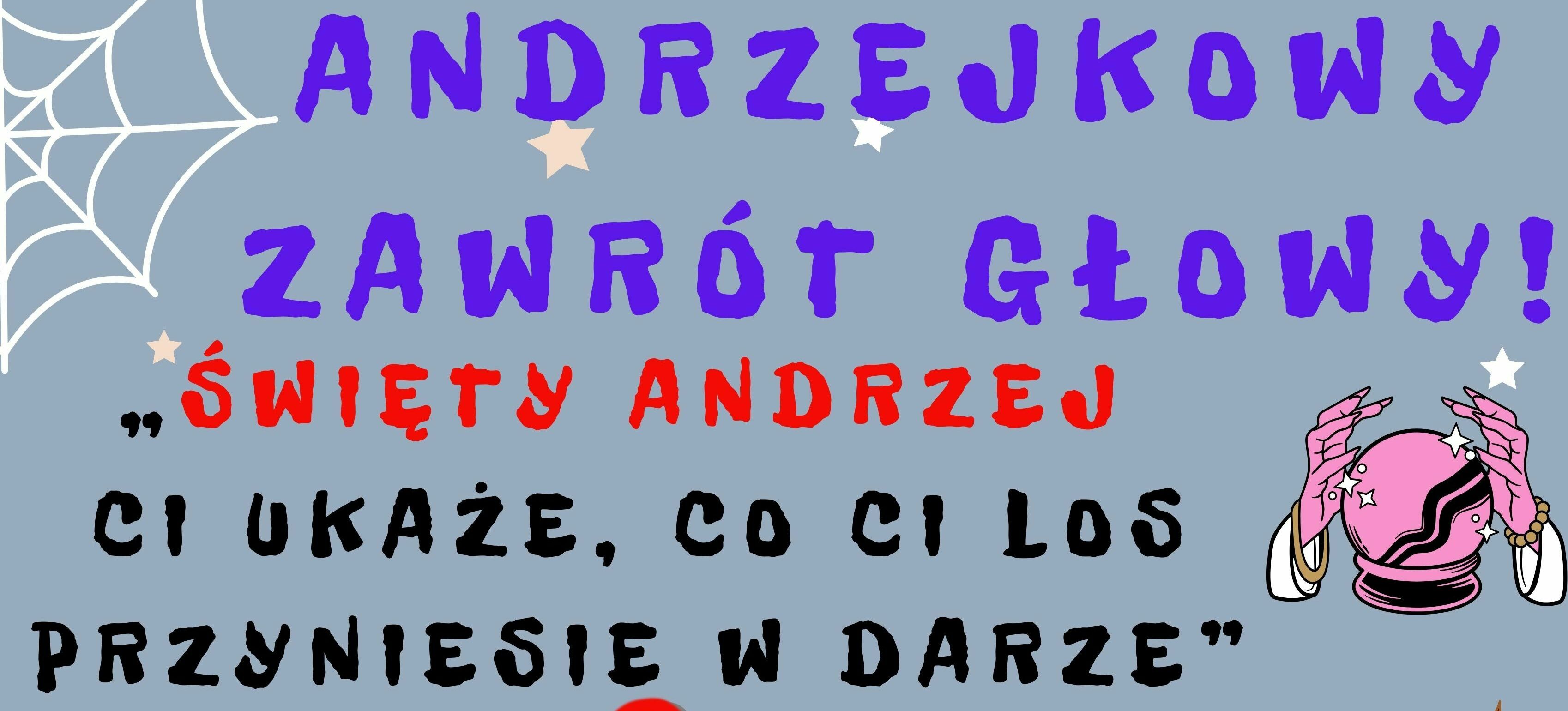 Grafika z napisami "Andrzejki Zawrót Głowy" i "Święty Andrzej Ci ukaże, co Ci los przyniesie w darze" z grafiką różowego raka, pajęczyny w tle.
