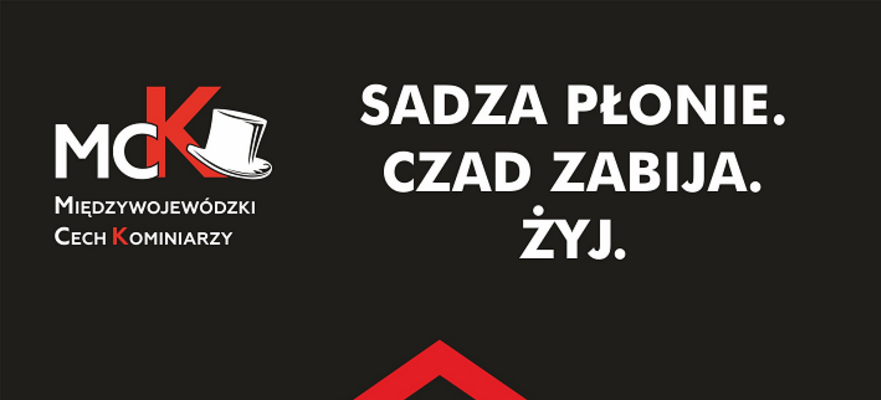 Plakat z ostrzeżeniem o zagrożeniach związanych z czadem, przedstawiający kontur domu z zaznaczonym kominem i napis "CZAD ZABIJA. CZYŚĆ KOMINY!!!" oraz loga patronów.