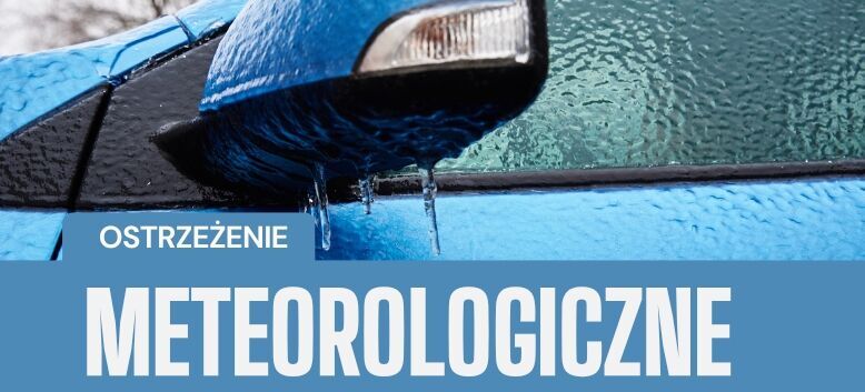 Grafika z napisem OSTRZEŻENIA METEOROLOGICZNE i zdjęciem zamarźniętego samochodu podczas opadów marznących