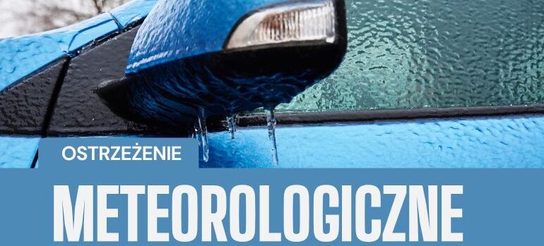 Grafika z napisem OSTRZEŻENIA METEOROLOGICZNE i zdjęciem zamarźniętego samochodu podczas opadów marznących