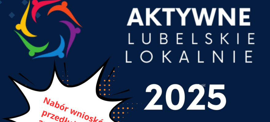 Grafika informacyjna o programie "Aktywne Lubelskie Lokalne 2025". Pojawia się logo programu, a na dole widnieje komunikat o przedłużeniu naboru wniosków do 27.04.2025 r. do godziny 23:59.