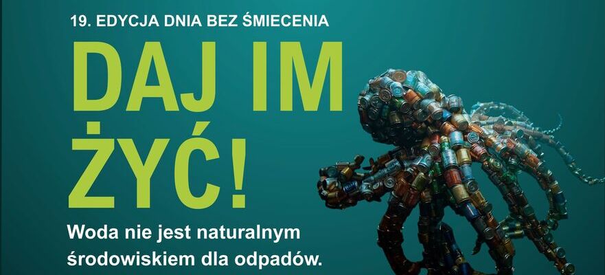Plakat promujący 19. edycję Dnia Bez Śmiecenia. Hasło "Daj im żyć!" ilustruje obraz wodnych stworzeń stworzonych z odpadów, podkreślając problem zanieczyszczenia wód. Strona internetowa: www.dzienbezsmiecenia.pl.