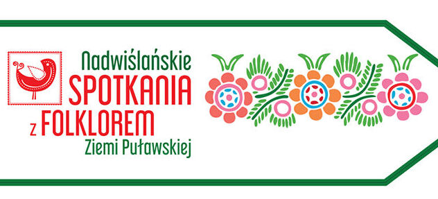 Baner z napisem "Nadwiślańskie Spotkania z Folklorem Ziemi Puławskiej". Po lewej ikona ptaka, po prawej kolorowy wzór kwiatowy na zielonym tle, umieszczone w kształcie strzałki.