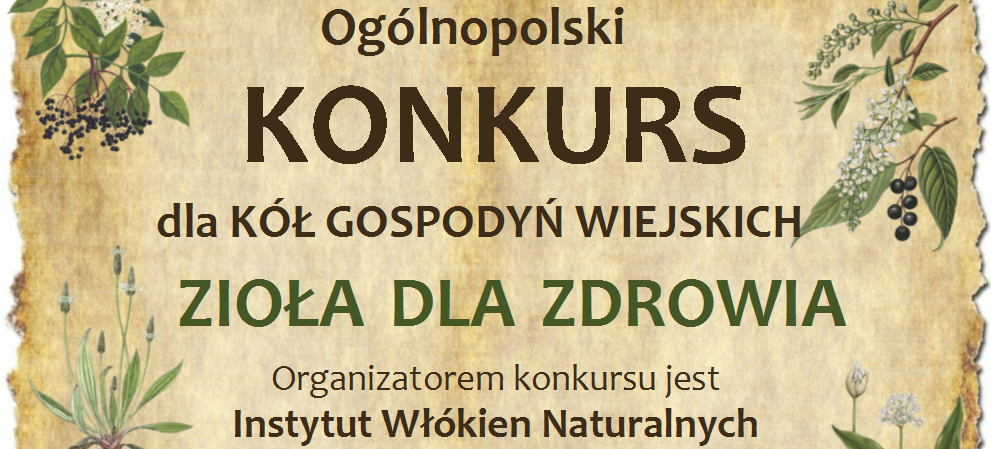 Plakat konkursu "Zioła dla zdrowia" dla Kół Gospodyń Wiejskich. Organizowany przez Instytut Włókien Naturalnych i Roślin Zielarskich. Nagroda główna: 10 000 zł. Wsparcie Ministerstwa Rolnictwa i Rozwoju Wsi.