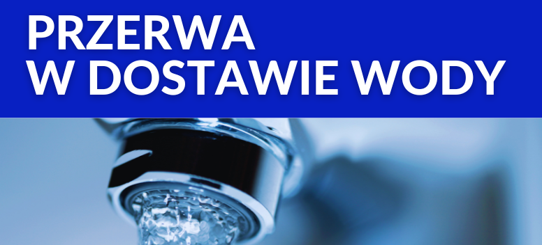 Zdjęcie przedstawiające płynącą wodę z kranu z nałożonym niebieskim tekstem "PRZERWA W DOSTAWIE WODY" na górze obrazu.
