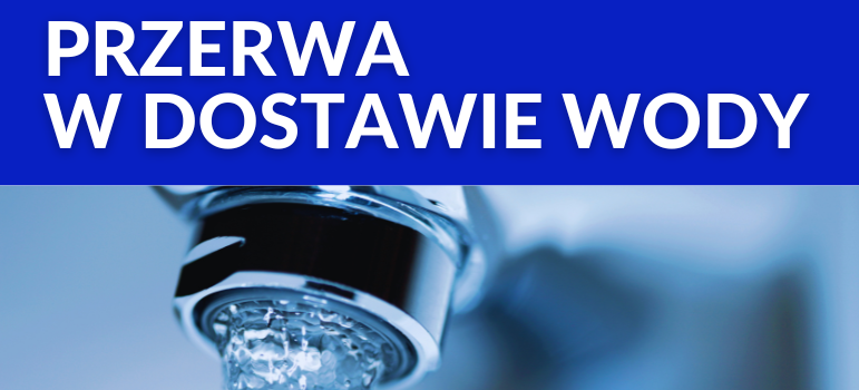 Zdjęcie przedstawiające płynącą wodę z kranu z nałożonym niebieskim tekstem "PRZERWA W DOSTAWIE WODY" na górze obrazu.
