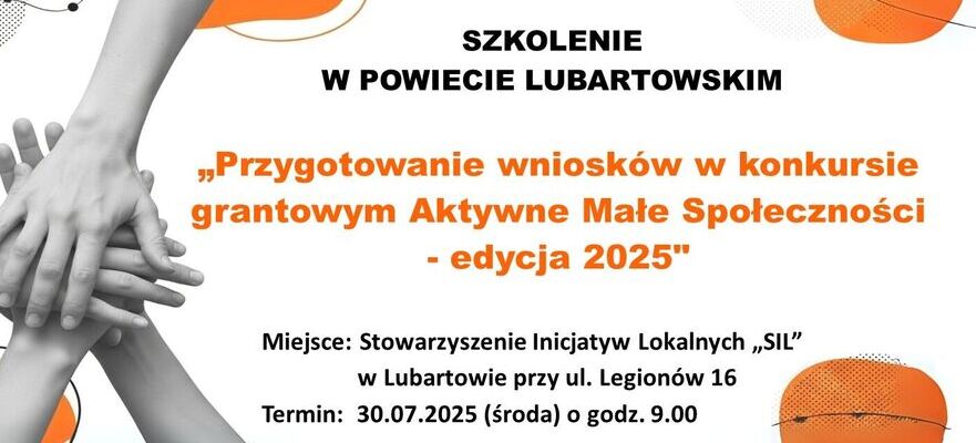 Plakat szkoleniowy dotyczący przygotowania wniosków w konkursie grantowym "Aktywne Małe Społeczności" edycja 2025, odbywającego się w Lubartowie, 30.07.2025 o godz. 9:00.