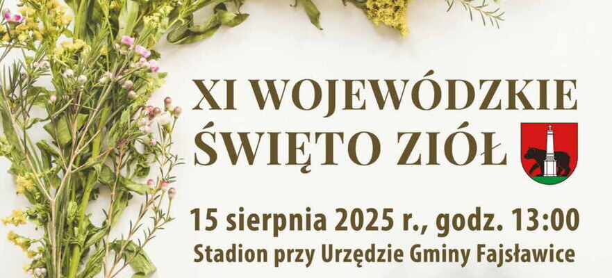 Plakat promujący XI Wojewódzkie Święto Ziół w Fajsławicach. Zawiera informacje o wydarzeniach takich jak kiermasz, warsztaty czy koncerty. W tle grafika ziół, niżej zdjęcia zespołów i artystów. Data: 15 sierpnia 2025.