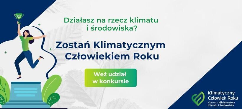 Ilustracja przedstawia osobę trzymającą roślinę, stojącą na podium. Napis zachęca do udziału w konkursie "Klimatyczny Człowiek Roku". Widoczne są logo oraz zielone i niebieskie elementy graficzne.