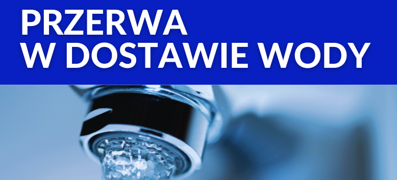 Zdjęcie przedstawiające płynącą wodę z kranu z nałożonym niebieskim tekstem "PRZERWA W DOSTAWIE WODY" na górze obrazu.