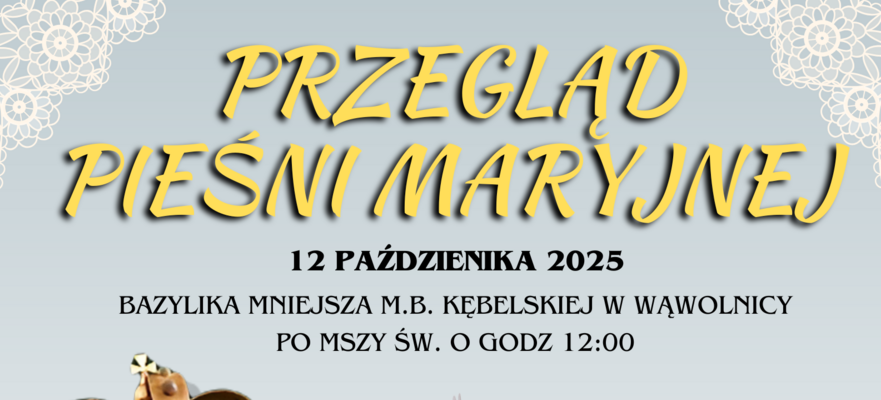 Na plakacie widnieje informacja o Przeglądzie Pieśni Maryjnej w Wąwolnicy, 12 października 2025. Wystąpią zespoły, a partnerem wydarzenia jest Lubelskie. Zdjęcie przedstawia figurkę Maryi z Dzieciątkiem.