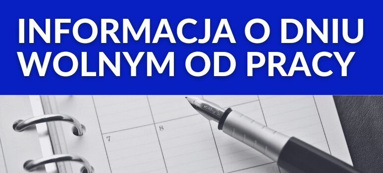 Notatnik z kartkami w kratkę i długopis. Na górze niebieski pasek z białym napisem: "INFORMACJA O DNIU WOLNYM OD PRACY".