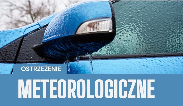 Grafika z napisem OSTRZEŻENIA METEOROLOGICZNE i zdjęciem zamarźniętego samochodu podczas opadów marznących