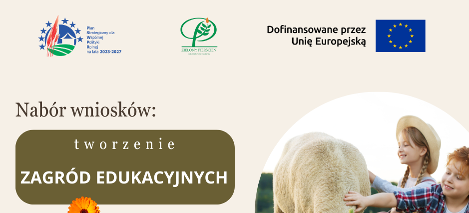 Na zdjęciu widoczne jest dziecko głaskające owcę na farmie. Obok znajduje się informacja o naborze wniosków na tworzenie zagród edukacyjnych, dofinansowanym przez Unię Europejską, z terminem od 31 marca do 24 kwietnia 2026 r.