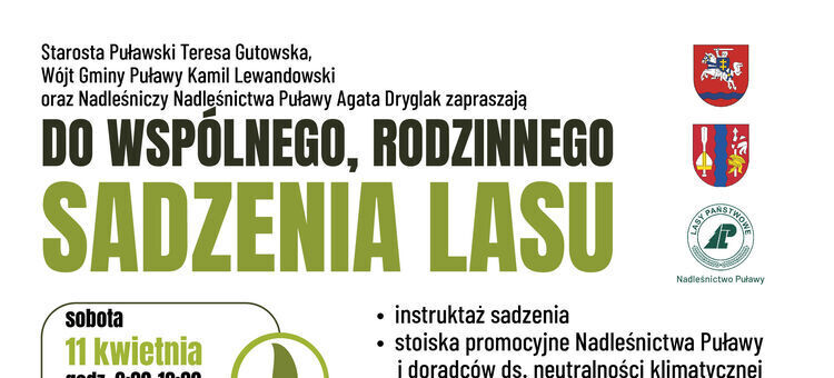Plakat przedstawia wydarzenie "Do wspólnego, rodzinnego sadzenia lasu" 11 kwietnia. Widoczne są szczegóły odnośnie miejsca, godziny i zapisów. Grafika pokazuje rodzinę sadzącą drzewka oraz loga organizatorów.