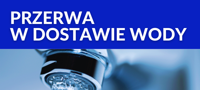 PRZERWA W DOSTAWIE WODY