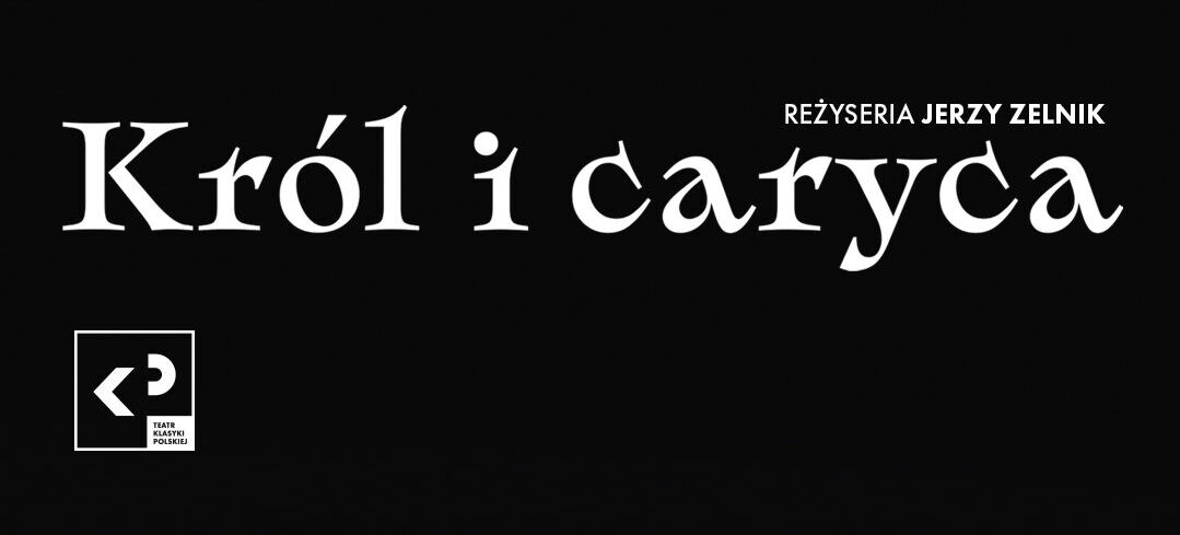 Dwójka aktorów w strojach historycznych; mężczyzna w peruce i orderach, kobieta w ozdobnej sukni i biżuterii. Plakat spektaklu "Król i caryca". Informacje o przedstawieniu: 11 lipca, Nałęczów.
