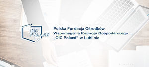 Polska Fundacja Ośrodków Wspomagania Rozwoju Gospodarczego „OIC Poland” z siedzibą w Lublinie