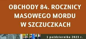 Grafika z napisem obchody 84 rocznicy masowego mordu w Szczuczkach