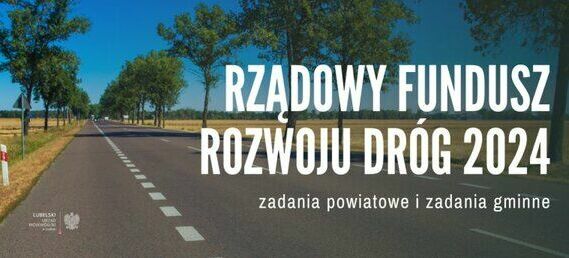 Grafika z napisem Rządowy Fundusz Rozwoju Dróg 2024