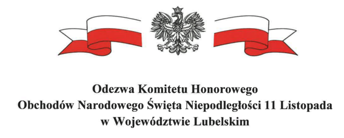 Odezwa Komitetu Honorowego
Obchodów Narodowego Święta Niepodległości 11 Listopada
w Województwie Lubelskim