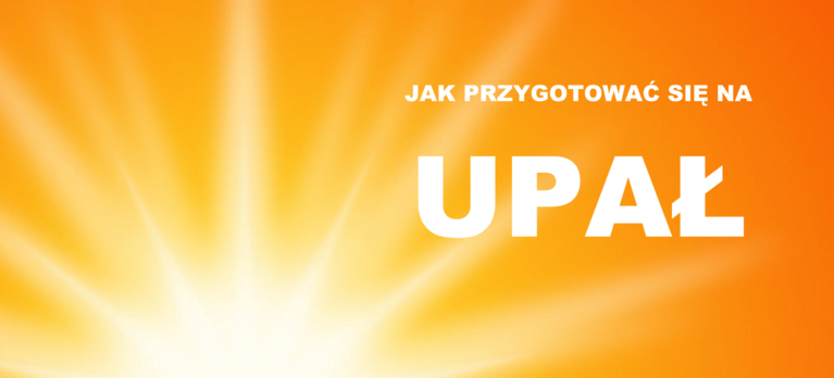 Jak przygotować się na upał?