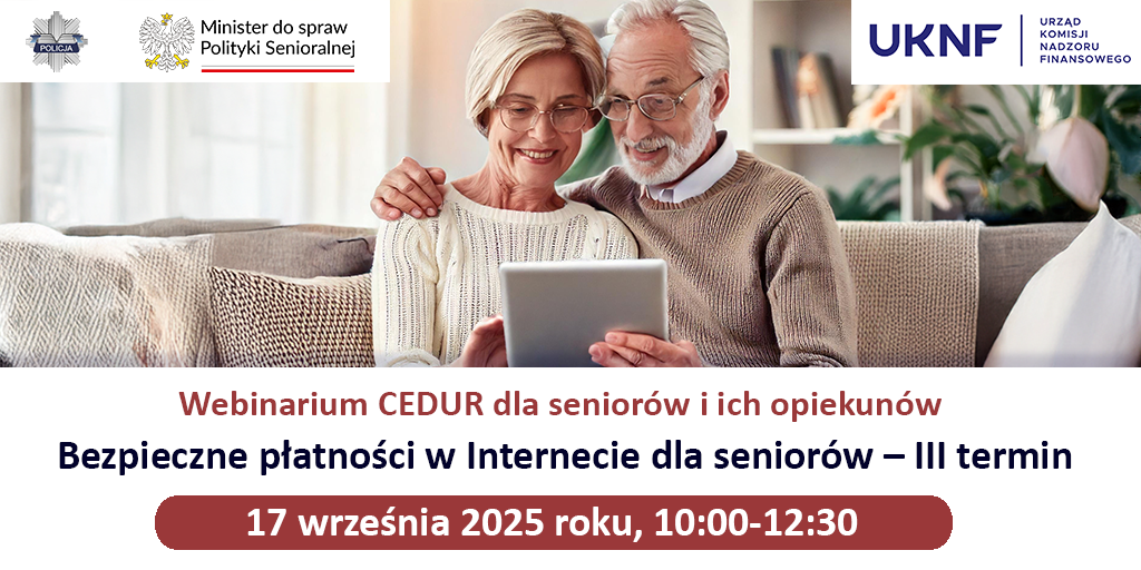 Urząd KNF - zaproszenie na webinarium CEDUR dla seniorów i ich opiekunów "Bezpieczne płatności w Internecie dla seniorów – III termin", 17 września 2025 roku