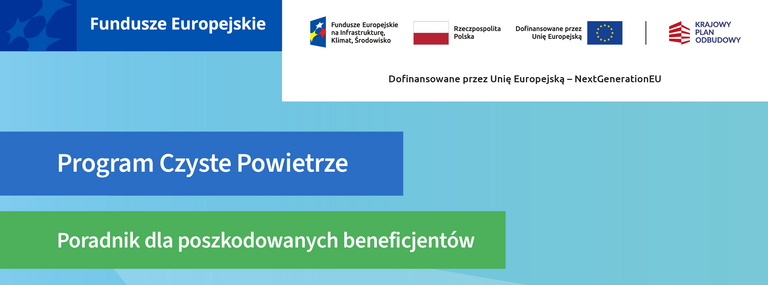 Poradnik dla poszkodowanych beneficjentów programu Czyste Powietrze