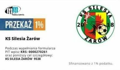 PRZEKAŻ 1% 20 18 KS Silesia Żarów Podczas wypełniania formularza PIT wpisz KRS: 0000270261 oraz poniższy cel szczególowy: KS SILESIA ŻARÓW 9538 Sfinansowano z 1% podatku.