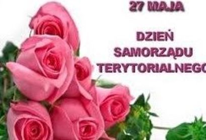 Róże i napis:  27 maja Dzień Samorządu Terytorialnego