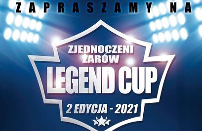 ZAPRASZAMY NA 00000 ZJEDNOCZENI ŻARÓW LEGEND CUP 2 EDYCJA - 2021