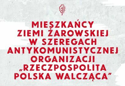 Wystawa plenerowa „Mieszkańcy Ziemi Żarowskiej w szeregach antykomunistycznej organizacji Rzeczpospolita Polska Walcząca”
