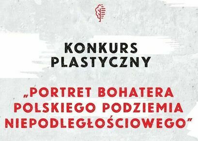Konkurs plastyczny "Portret bohatera polskiego podziemia niepodległościowego"