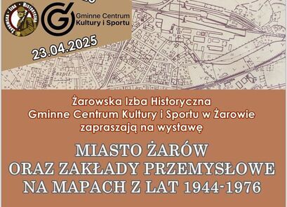 Wystawa „Miasto Żarów oraz zakłady przemysłowe na mapach z lat 1944-1976“