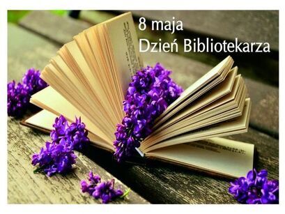 8 maja Dzień Bibliotekarza i Bibliotek