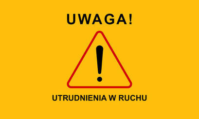 Uwaga! Utrudnienia w ruchu drogowym