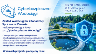 "Cyberbezpieczne Wodociągi" - Projekt realizowany przez Zakład Wodociągów i Kanalizacji Sp. z o.o. w Żarowie