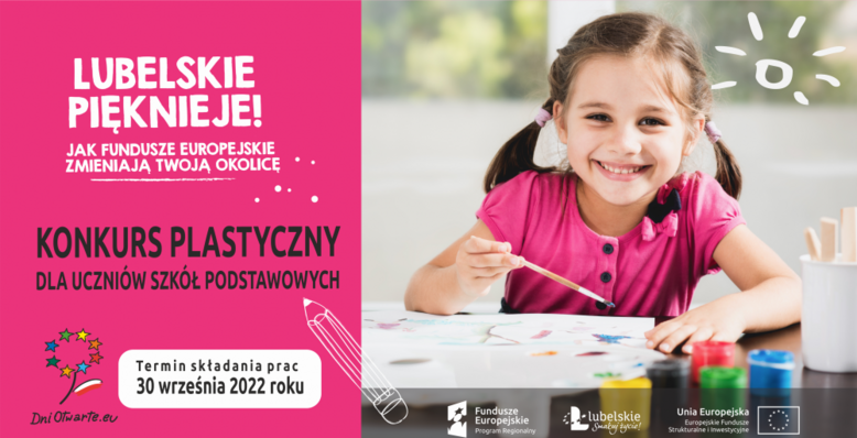 Zapraszamy do udziału w konkursie „Lubelskie Pięknieje. Jak Fundusze Europejskie zmieniają Twoją okolicę”