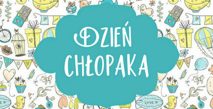 DZIEŃ CHŁOPAKA 