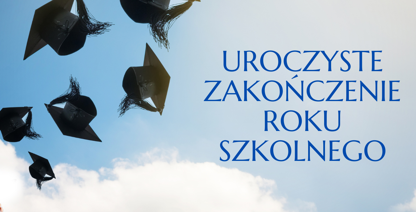 UROCZYSTE ZAKOŃCZENIE ROKU SZKOLNEGO 2022/2023