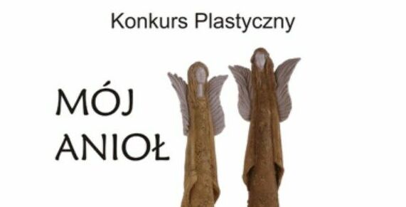 XII Wojewódzki Konkurs Plastyczny „Mój Anioł”