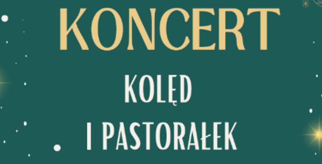 KONCERT KOLĘD I PASTORAŁEK